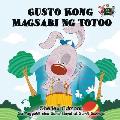 Gusto Kong Magsabi Ng Totoo: I Love to Tell the Truth (Tagalog Edition)
