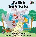 J'aime mon papa: I Love My Dad (French Edition)