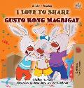 I Love to Share Gusto Kong Magbigay: English Tagalog Bilingual Edition