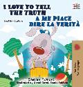 I Love to Tell the Truth A me piace dire la verit?: English Italian Bilingual Edition