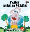 J'aime dire la v?rit?: I Love to Tell the Truth (French Edition)