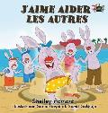 J'aime aider les autres: I Love to Help (French Edition)