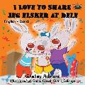I Love to Share Jeg elsker at dele: English Danish Bilingual Edition