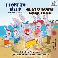I Love to Help Gusto Kong Tumulong: English Tagalog Bilingual Edition