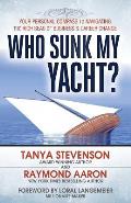 Who Sunk My Yacht?: Your Personal Compass to Navigating the High Seas of Business and Career Change