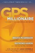 GPS Millionaire: The Secret of The Ages for the 21st Century