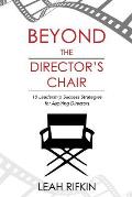 Beyond the Director's Chair: 10 Leadership Success Strategies for Aspiring Directors