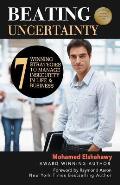 Beating Uncertainty: 7 winning strategies to manage insecurity in life & business