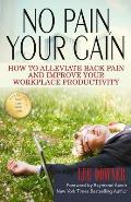No Pain, Your Gain: How to Alleviate Back Pain and Improve Your Workplace Productivity