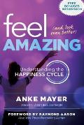 Feel Amazing and Look Even Better: Understanding the Happiness Cycle