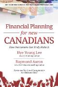 Financial Planning for New Canadians: How Newcomers Can Truly Make It