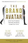 The Brand Avatar: Unlock Your Professional Potential & Dramatically Increase Your Income
