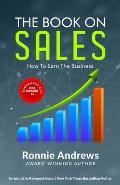 The Book on Sales: How to Earn the Business
