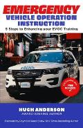 Emergency Vehicle Operation Instruction: 5 Steps to Enhancing Your EVOC Training
