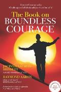 The Book on Boundless Courage: How to Overcome the Challenges of a Relationship or Get Out of it!