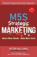M5s Strategic Marketing: Attract More Clients - Make More Sales