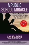 A Public School Miracle: Transforming the Hearts and Minds of a School and Its Community