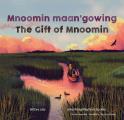 Mnoomin maangowing The Gift of Mnoomin