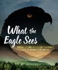 What the Eagle Sees Indigenous Stories of Rebellion & Renewal