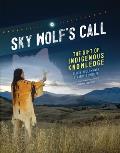 Sky Wolfs Call The Gift of Indigenous Knowledge