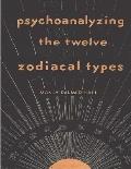 Psychoanalyzing the Twelve Zodiacal Types