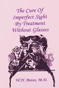 The Cure of Imperfect Sight by Treatment Without Glasses