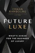 Future Luxe: What's Ahead for the Business of Luxury