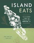 Island Eats Signature Chefs Recipes from Vancouver Island & the Salish Sea