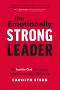 Emotionally Strong Leader An Inside Out Journey to Transformational Leadership