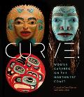 Curve!: Women Carvers on the Northwest Coast