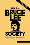 The Bruce Lee Society: A Retrospective Look at Bruce Lee Mania and the Kung Fu Craze of the 1970s