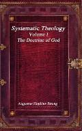 Systematic Theology: Volume I - The Doctrine of God