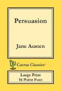 Persuasion (Cactus Classics Large Print): 16 Point Font; Large Text; Large Type