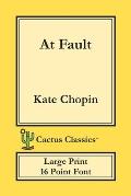 At Fault (Cactus Classics Large Print): 16 Point Font; Large Text; Large Type