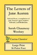 The Letters of Jane Austen (Cactus Classics Large Print): 16 Point Font; Large Text; Large Type; selected from a compilation of Jane Austen's great ne