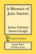 A Memoir of Jane Austen (Cactus Classics Large Print): 16 Point Font; Large Text; Large Type