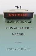 Untimely Resurrection of John Alexander MacNeil