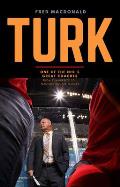 Turk: One of the Nhl's Great Coaches: From Summerside to Madison Square Garden