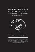 Over the Edge and Into the Deep End: Schizophrenia and the Bounds of the Human Mind: Includes Personal Interviews with Austin Mardon, CM PhD and Cathe