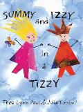 Summy and Izzy in a Tizzy