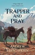 Trapper and Pray: A Trappers Spiritual Journey in Early America