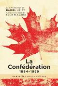 La Conf?d?ration, 1864-1999: Nouvelles Perspectives