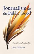 Journalism for the Public Good: The Michener Awards at Fifty