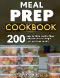 Meal Prep Cookbook: 200 Easy to Make Healthy Meal Prep Recipes for Weight Loss