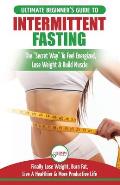 Intermittent Fasting: The Ultimate Beginner's Guide To The Intermittent Fasting Diet Lifestyle - Delay Food, Don't Deny It - Finally Lose We