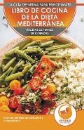 Libro De Cocina De Dieta Mediterr?nea Para Principiantes: Gu?a Para La P?rdida De Peso F?cil Y Comprobada Recetas De Planes De Comidas (Libro En Espa?