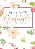 Begin Each Day with Gratitude: A 52-Week Mindful Guide to Reinforce the Law of Attraction