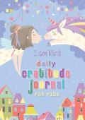 I Am Kind: Daily Gratitude Journal for Kids: (A5 - 5.8 x 8.3 inch)