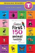 The Toddler's First 150 Animal Handbook: Bilingual (English / French) (Anglais / Fran?ais): Pets, Aquatic, Forest, Birds, Bugs, Arctic, Tropical, Unde