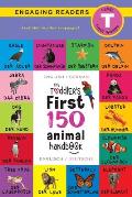 The Toddler's First 150 Animal Handbook: Bilingual (English / German) (Anglais / Deutsche): Pets, Aquatic, Forest, Birds, Bugs, Arctic, Tropical, Unde